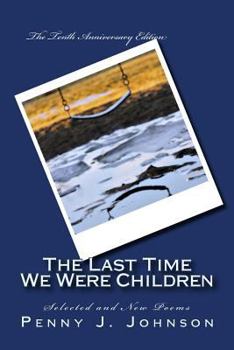 Paperback The Last Time We Were Children: The Tenth Anniversary Edition: Selected and New Poems Book