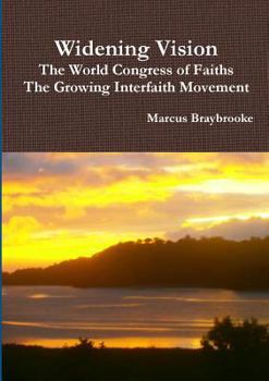 Paperback Widening Vision the World Congress of Faiths and the Growing Interfaith Movement Book
