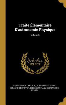 Hardcover Traité Élémentaire D'astronomie Physique; Volume 3 [French] Book