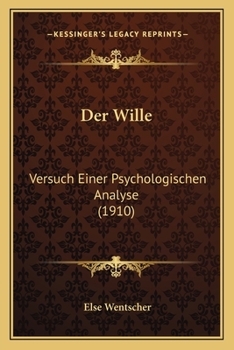 Paperback Der Wille: Versuch Einer Psychologischen Analyse (1910) [German] Book