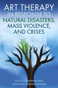 Paperback Art Therapy in Response to Natural Disasters, Mass Violence, and Crises Book