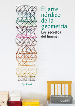 Paperback El Arte Nórdico de la Geometría: Los Secretos del Himmeli [Spanish] Book