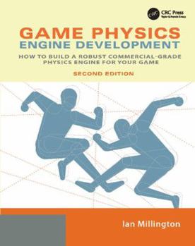 Hardcover Game Physics Engine Development: How to Build a Robust Commercial-Grade Physics Engine for Your Game Book