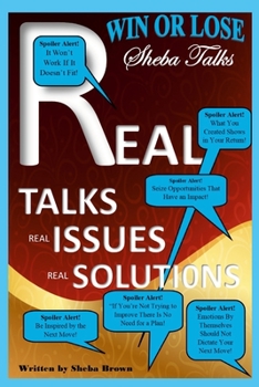 Paperback Win or Lose!: "Sheba Talks" Real Talks! Real Issues! Real Solutions! Book