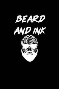 Paperback Beard and Ink: Beard Gifts For Men - A Small Lined Journal or Notebook (Card Alternative) Book