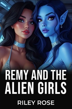 Remy and the Alien Girls (Remy and the Sex Monsters)