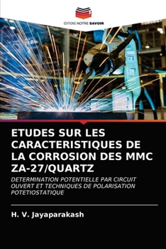 Paperback Etudes Sur Les Caracteristiques de la Corrosion Des MMC Za-27/Quartz [French] Book