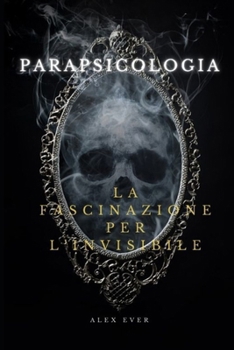 Paperback Parapsicologia La Fascinazione per l'Invisibile [Italian] Book