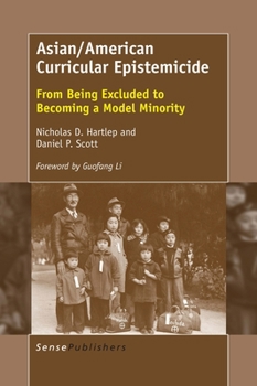 Paperback Asian/American Curricular Epistemicide: From Being Excluded to Becoming a Model Minority Book