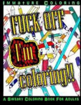 Paperback Fuck Off I'm Coloring!! Book