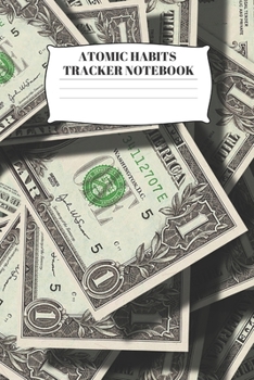 Atomic Habits Tracker Notebook:: Cash Money Paper Planner Journal (6x9" 100+ Pages)