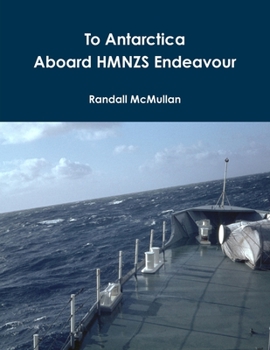 Paperback To Antarctica Aboard HMNZS Endeavour Book