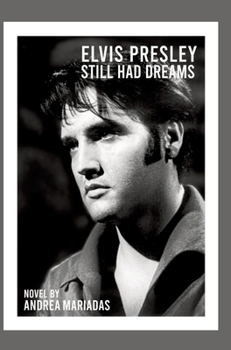 Elvis Presley still had dreams