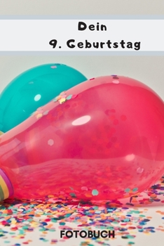Paperback Fotobuch Dein 9. Geburtstag: Das Ideale Geschenk f?r die sch?nsten Erinnerungen. [German] Book