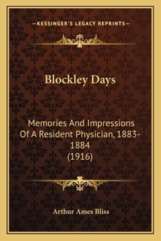 Paperback Blockley Days: Memories And Impressions Of A Resident Physician, 1883-1884 (1916) Book