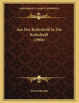 Paperback Aus Der Keilschrift In Die Keilschrift (1904) [German] Book