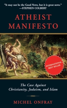 Paperback Atheist Manifesto: The Case Against Christianity, Judaism, and Islam Book