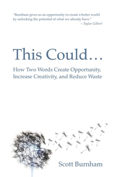 Paperback This Could: How Two Words Create Opportunity, Increase Creativity, and Reduce Waste Book