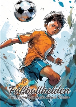 Fußballhelden: Ein Ausmalbuch für kleine Kicker (German Edition)