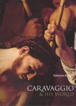 Hardcover Caravaggio & His World: Darkness & Light Book