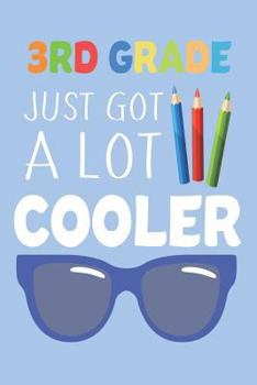 Paperback 3rd Grade Just Got a Lot Cooler: Third Grade Student Back to School Study Notebook Book