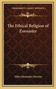 Hardcover The Ethical Religion of Zoroaster Book