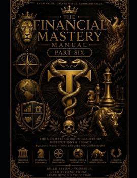 Paperback Financial mastery manual: Full edition part 6 (Financial mastery series) Book