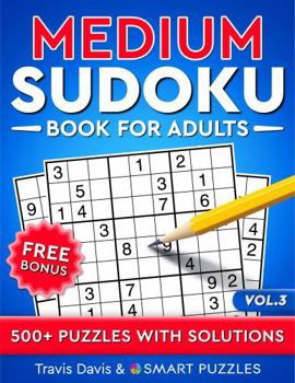 Medium Sudoku Book for Adults: 500+ Puzzles with Solutions - Vol. 3