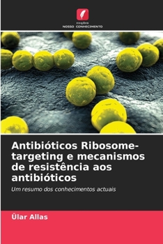 Paperback Antibióticos Ribosome-targeting e mecanismos de resistência aos antibióticos [Portuguese] Book