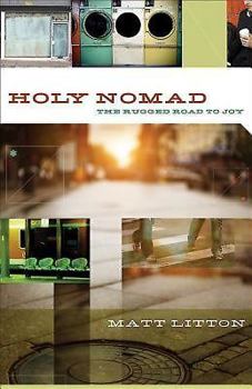 Paperback Holy Nomad: The Rugged Road to Joy Book