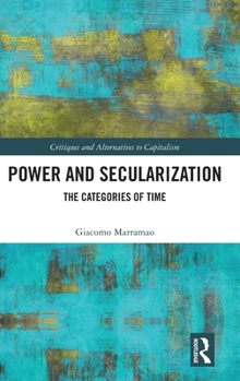 Hardcover Power and Secularization: The Categories of Time Book