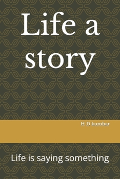 Paperback Life a story: Life is saying something Book
