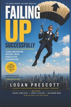 Paperback Failing UP Successfully: Turn Mediocre Effort Into Executive Leadership Book
