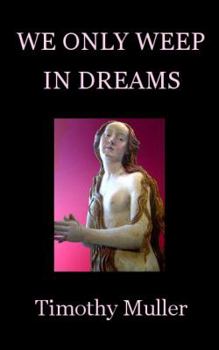 Paperback We Only Weep In Dreams Book