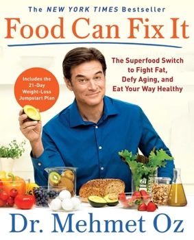 Paperback Food Can Fix It: The Superfood Switch to Fight Fat, Defy Aging, and Eat Your Way Healthy Book