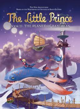 The Planet of Bamalias: Book 23 - Book #23 of the Little Prince
