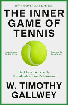 Paperback The Inner Game of Tennis: The Classic Guide to the Mental Side of Peak Performance Book
