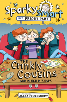 Paperback Sparky Smart from Priory Park: The Crinkly Cousins and Other Mishaps: The Crinkly Cousins and Other Mishaps Book