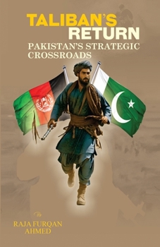 Paperback Taliban's Return: Pakistan's Strategic Crossroads Book