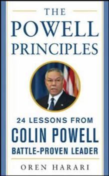 Hardcover The Powell Principles: 24 Lessons from Colin Powell, a Battle-Proven Leader Book