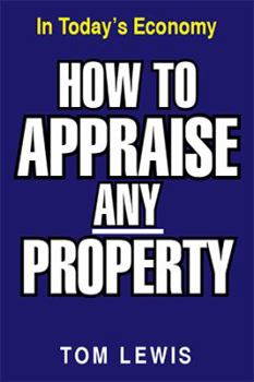 Paperback How to Appraise Any Property: In Today's Economy Book