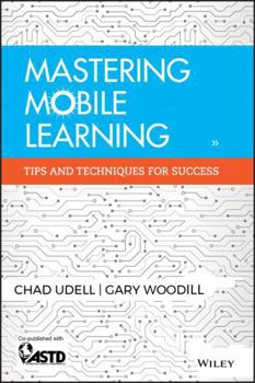 Hardcover Mastering Mobile Learning: Tips and Techniques for Success Book