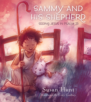 Hardcover Sammy and His Shepherd: Seeing Jesus in Psalm 23 Book