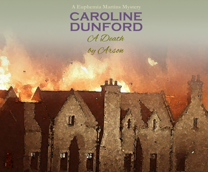A Death By Arson - Book #9 of the Euphemia Martins Mystery