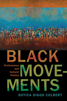 Paperback Black Movements: Performance and Cultural Politics Book