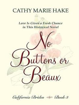 No Buttons or Beaux - Book #3 of the California Brides