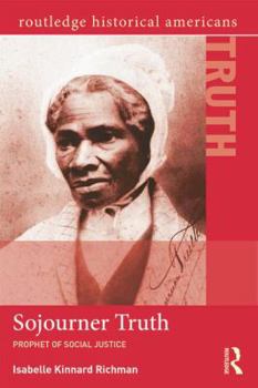Sojourner Truth: Prophet of Social Justice