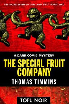 Paperback The Special Fruit Company: The Hour Between One and Two: Book Two Book