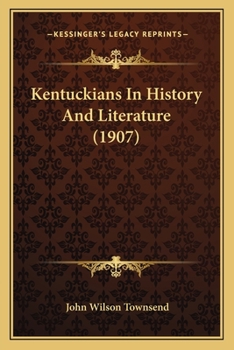 Paperback Kentuckians In History And Literature (1907) Book