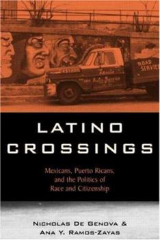 Paperback Latino Crossings: Mexicans, Puerto Ricans, and the Politics of Race and Citizenship Book